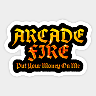 put your money on me arcade fire Sticker